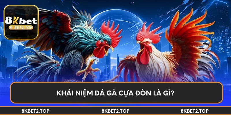 Khái niệm đá gà cựa đòn là gì?