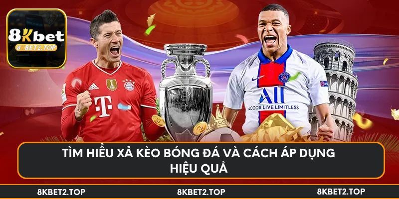 Tìm hiểu xả kèo bóng đá và cách áp dụng hiệu quả